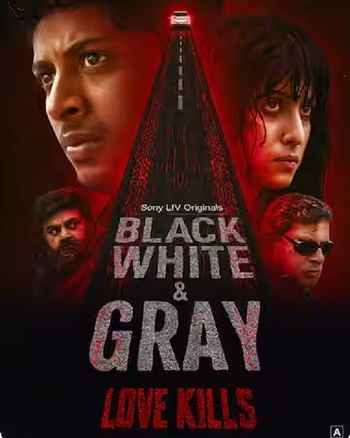Black White and Gray Love Kills 2025 Hindi Season 01 Complete 1080p 720p 480p HDRip ESubs