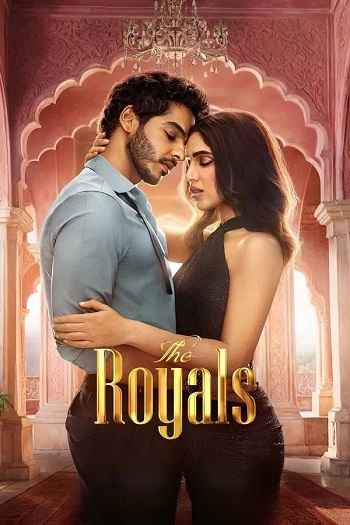 The Royals 2025 Hindi Season 01 Complete 1080p 720p 480p HDRip ESubs