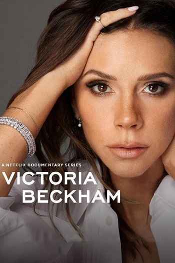 Victoria Beckham 2025 S01 Complete Hindi Dual Audio 1080p 720p 480p Web-DL ESubs
