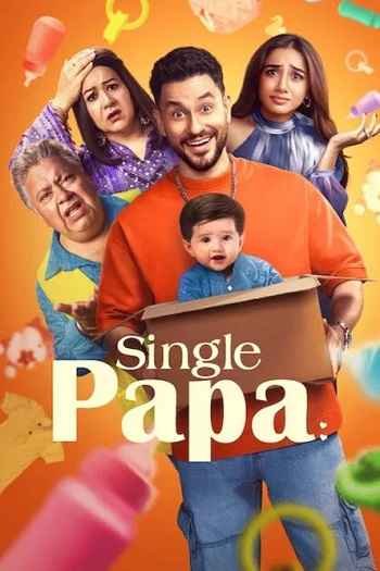 Single Papa 2025 Hindi Season 01 Complete 4k 1080p 720p 480p HDRip ESubs