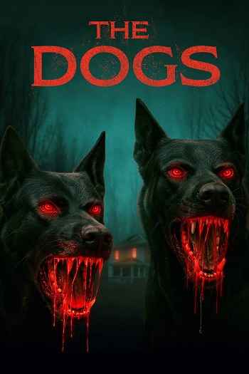 The Dogs 2025 Hindi ORG Dual Audio Movie DD5.1 1080p 720p 480p Web-DL x264 ESubs HEVC