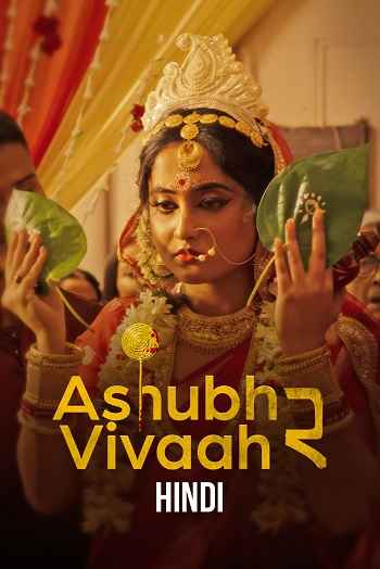 Ashubh Vivaah 2026 Hindi Season 02 Complete 1080p 720p 480p HDRip ESubs