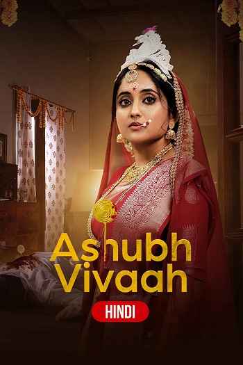 Ashubh Vivaah 2024 Hindi Season 01 Complete 1080p 720p 480p HDRip ESubs