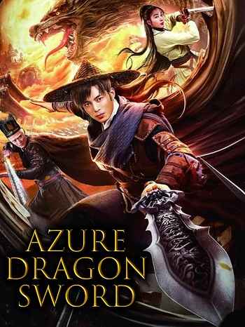Azure Dragon Sword 2023 Hindi ORG Dual Audio Movie DD2.0 1080p 720p 480p Web-DL x264 ESubs HEVC