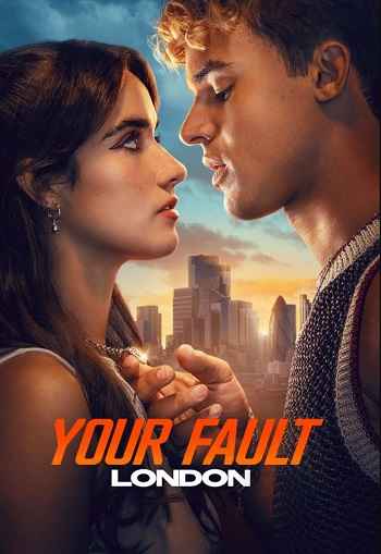 Your Fault: London 2026 Hindi ORG Dual Audio Movie DD5.1 4k 1080p 720p 480p Web-DL x264 ESubs HEVC