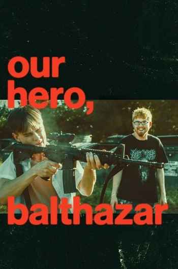 Our Hero, Balthazar 2026 Hindi ORG Dual Audio Movie DD5.1 1080p 720p 480p Web-DL x264 ESubs HEVC